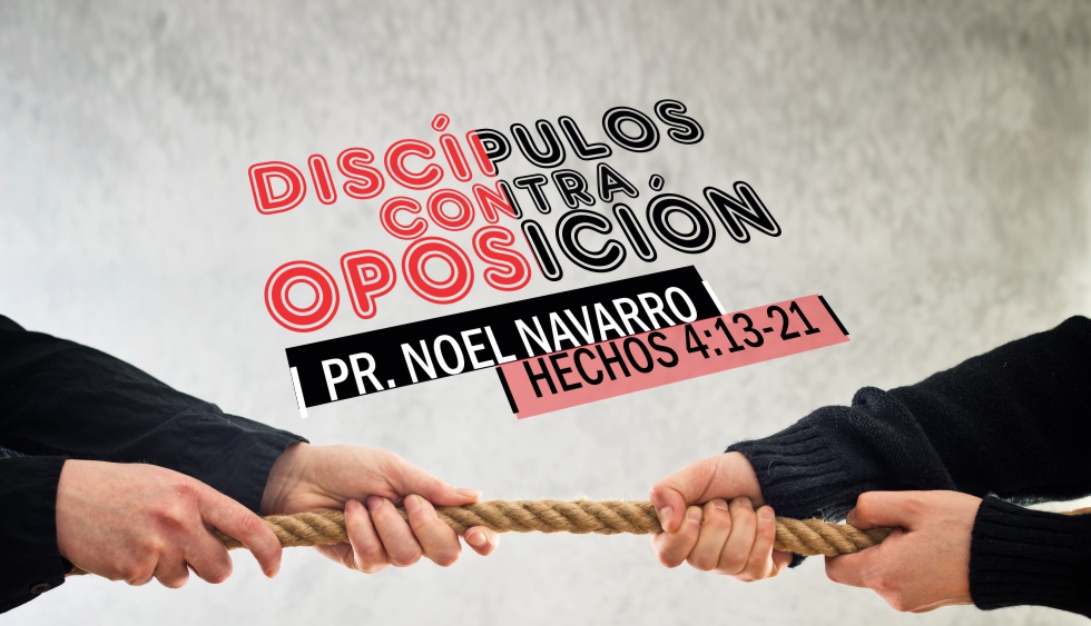 DISCÍPULOS CONTRA OPOSICIÓN