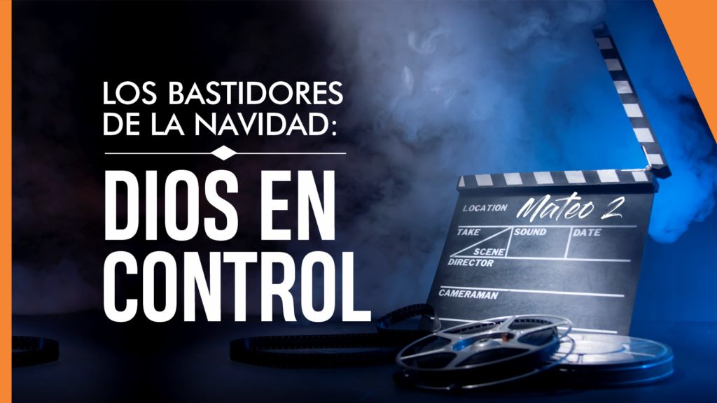 Los Bastidores de la Navidad: Dios en Control